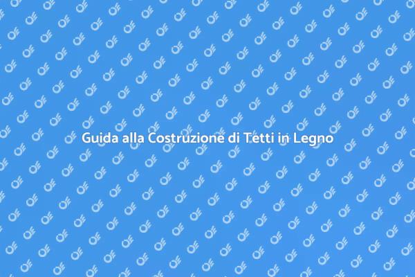 Come Costruire un Tetto in Legno