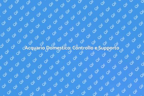 Controllo di Supporto per Acquari