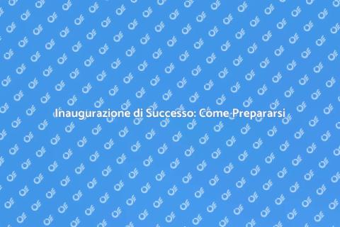 Grande Opening: Preparazione Perfetta