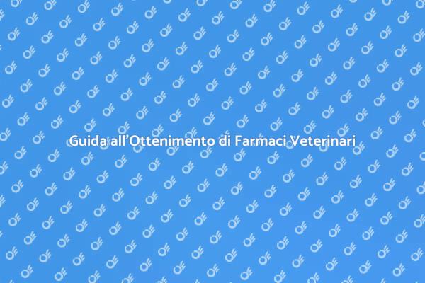 Farmaci Veterinari: Guida Pratica