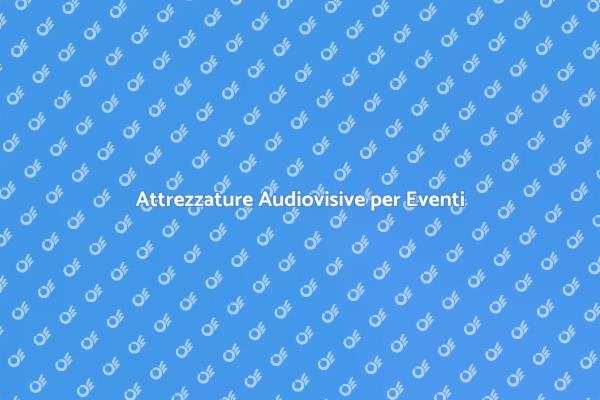 Apparecchiature Audiovisive per Eventi