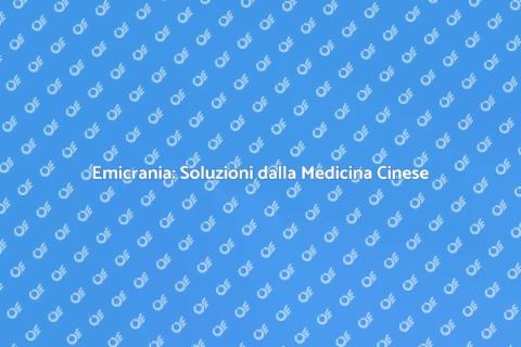 Terapia Cinese per Emicrania Efficace