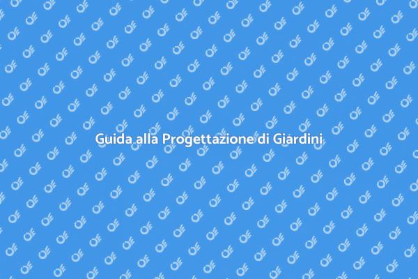 Crea il Giardino dei Tuoi Sogni