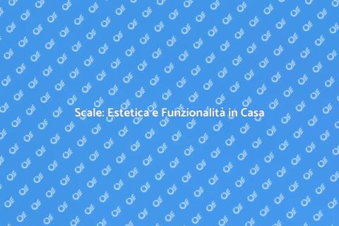 Scale Interne ed Esterne: Design e Funzionalità