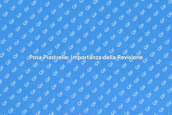 Revisione Efficace per Posa Piastrelle