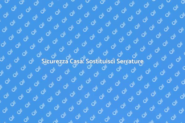 Serrature Sicure con il Bonus Ristrutturazione