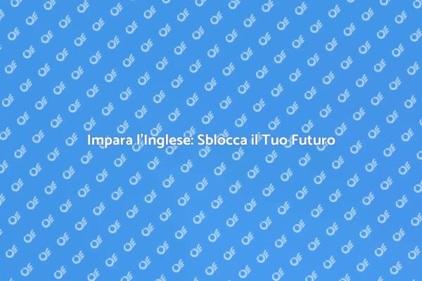 Padroneggia l'Inglese per Crescere