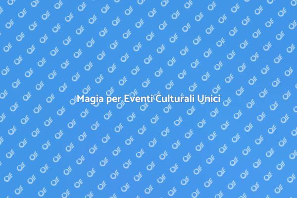 Incanto e Magia per il Tuo Evento