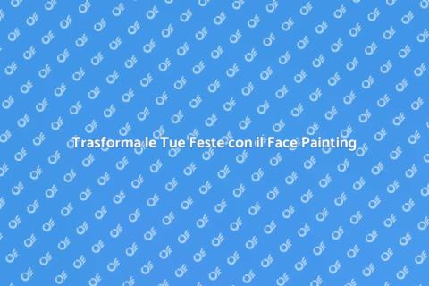 Face Painting per Feste in Casa