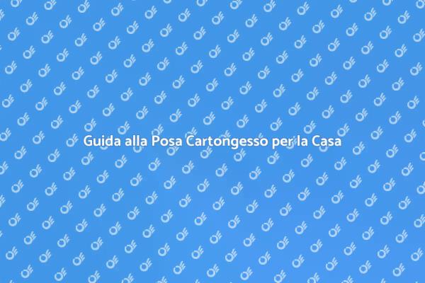 Posa Cartongesso: Guida alla Trasformazione