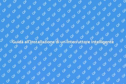 Interruttore Intelligente: Guida all'Installazione