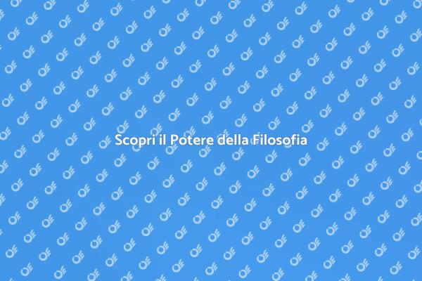 Filosofia: Guida alla Riflessone Profonda