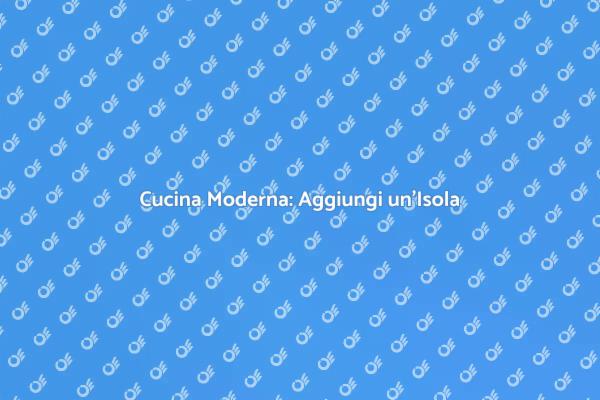 Cucina con Isola: Stile e Funzionalità