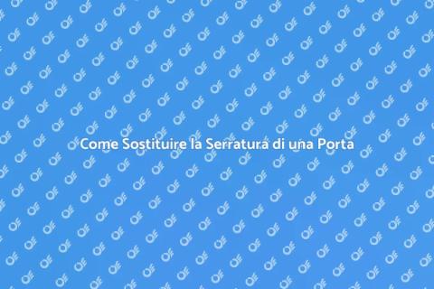 Sostituzione Serratura Porta Sicura