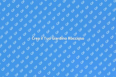 Giardino Roccioso: Guida Completa