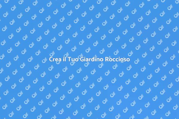 Guida alla Creazione di un Giardino Roccioso