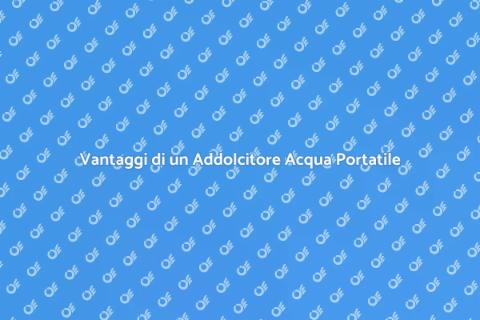 Addolcitore Acqua Portatile: Comfort