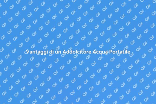 Migliora la Tua Vita con l'Acqua Addolcita