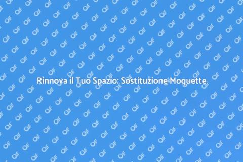Sostituire la Moquette: Guida Pratica
