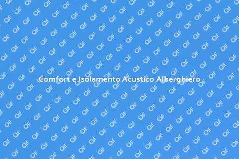 Isolamento Acustico in Complessi Alberghieri