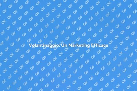Volantinaggio: Potenzia il Tuo Business
