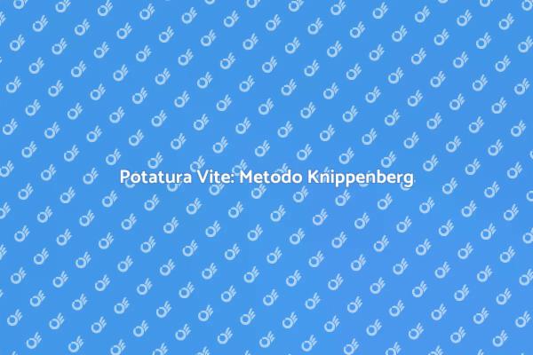 Potatura Vite: Guida al Sistema Knippenberg