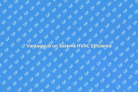 Installare un Sistema HVAC Efficiente