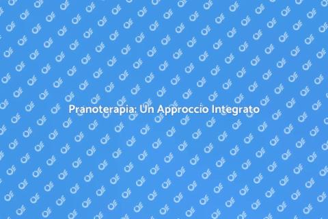 Pranoterapia e altre terapie integrate
