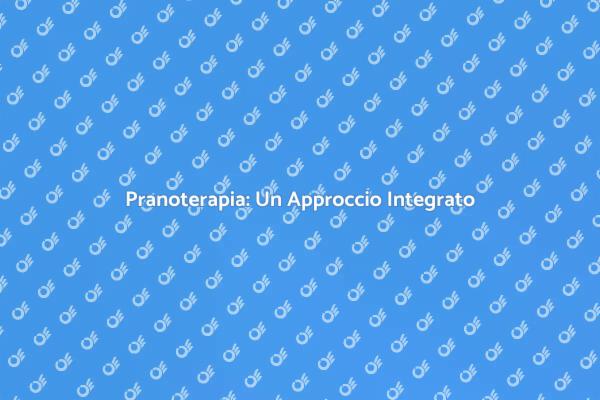 Pranoterapia e Benessere Integrato