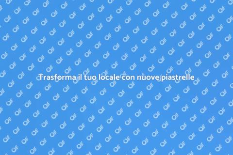Rinnovare piastrelle locali commerciali