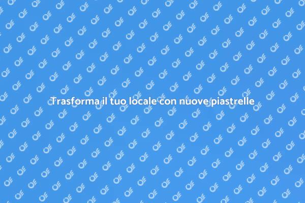 Ristrutturazione piastrelle per il tuo locale