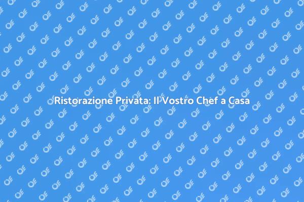 Assumere uno Chef: Un Vantaggio Esclusivo