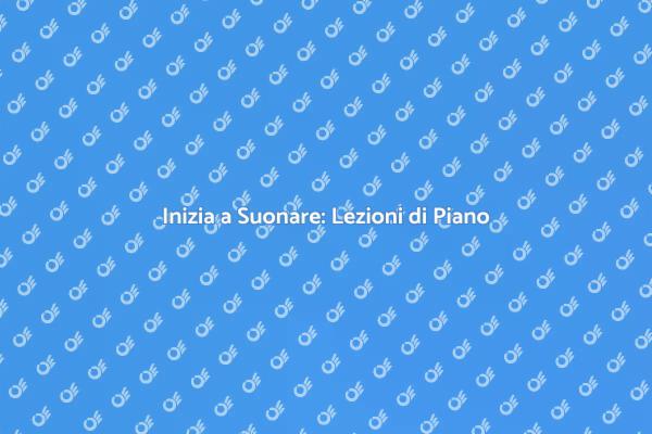 Inizia il Tuo Viaggio Musicale al Piano