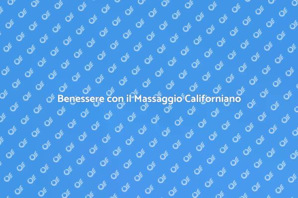 Scopri il Potere del Massaggio Californiano
