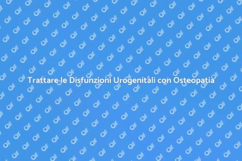 Osteopatia per Disfunzioni Urogenitali