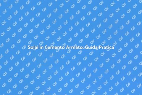 Realizzazione Solai in Cemento Armato