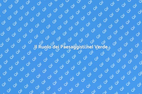Scopri i Vantaggi dei Paesaggisti