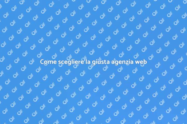 Scegli l'agenzia web giusta per te