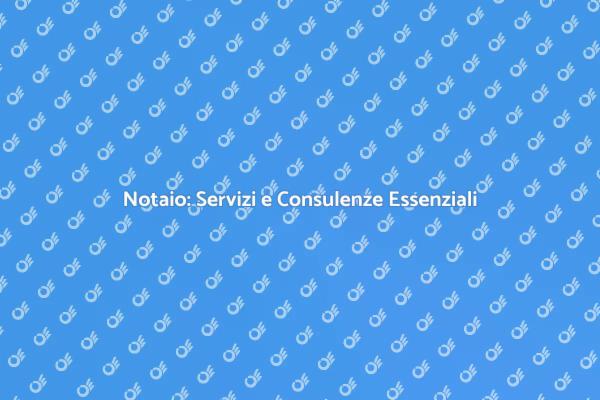 L’importanza dei Servizi Notarili