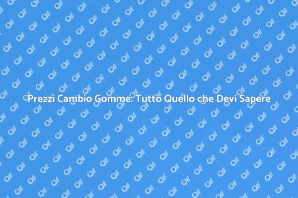 Guida al Costo del Cambio Gomme
