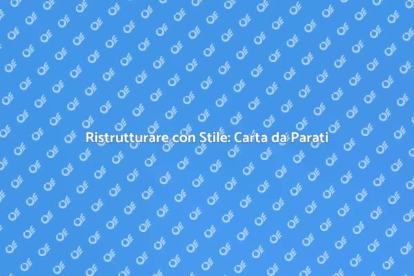 Innovazione nella Decorazione: Carta da Parati