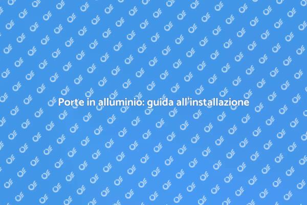 Vantaggi delle porte in alluminio