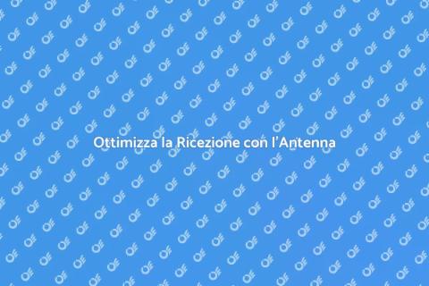 Calibrazione Antenna per Ricezione Ottima