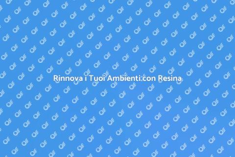 Pavimenti in Resina: Rinnova i Tuoi Spazi