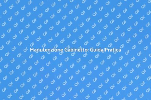 Manutenzione Tubazione Gabinetto Essenziale