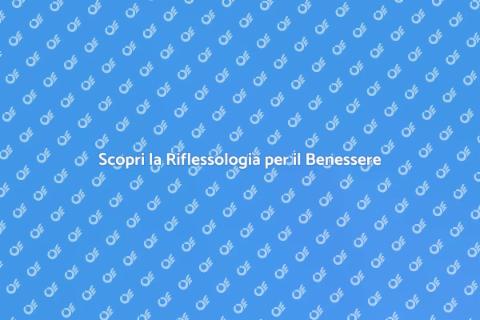 Riflessologia: Benessere su Misura