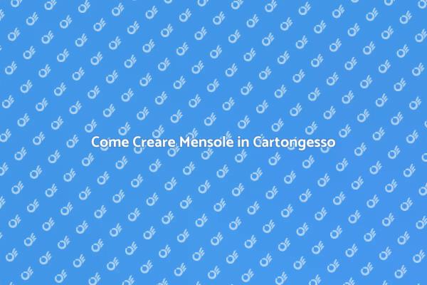 Creare Mensole in Cartongesso Facile