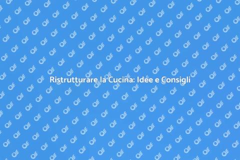 Aggiornare la Cucina: Rinnova il Tuo Spazio