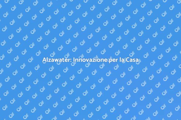Alzawater Motorizzato: Un Must per Casa