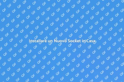 Aggiunta di un Nuovo Socket